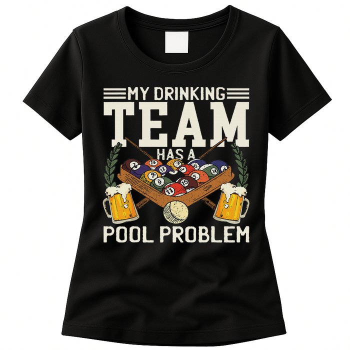My Drinking Team Has A Pool Problem Billiard Players Themed Womens T-Shirt