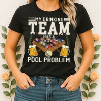 My Drinking Team Has A Pool Problem Billiard Players Themed Womens T-Shirt
