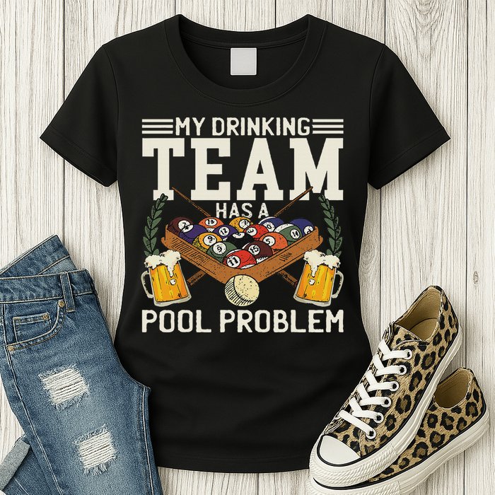 My Drinking Team Has A Pool Problem Billiard Players Themed Womens T-Shirt