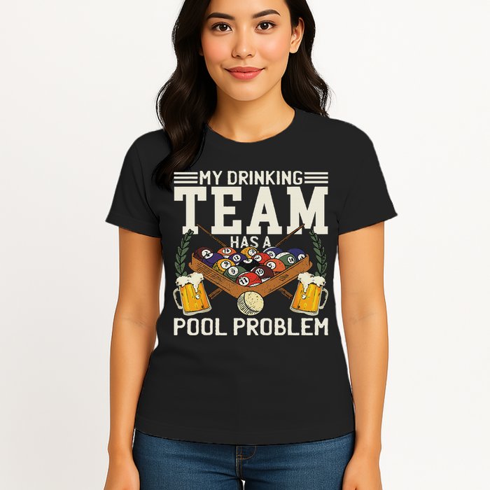 My Drinking Team Has A Pool Problem Billiard Players Themed Womens T-Shirt