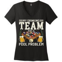 My Drinking Team Has A Pool Problem Billiard Players Themed Women's V-Neck T-Shirt