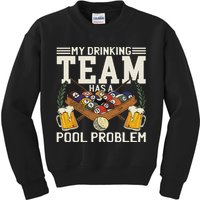 My Drinking Team Has A Pool Problem Billiard Players Themed Kids Sweatshirt