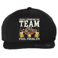 My Drinking Team Has A Pool Problem Billiard Players Themed Wool Snapback Cap