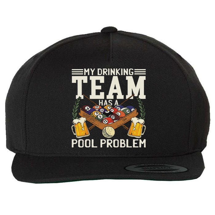 My Drinking Team Has A Pool Problem Billiard Players Themed Wool Snapback Cap