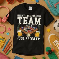 My Drinking Team Has A Pool Problem Billiard Players Themed Kids T-Shirt