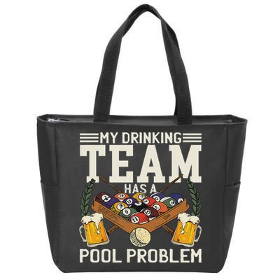 My Drinking Team Has A Pool Problem Billiard Players Themed Zip Tote Bag