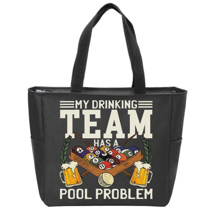 My Drinking Team Has A Pool Problem Billiard Players Themed Zip Tote Bag