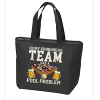 My Drinking Team Has A Pool Problem Billiard Players Themed Zip Tote Bag