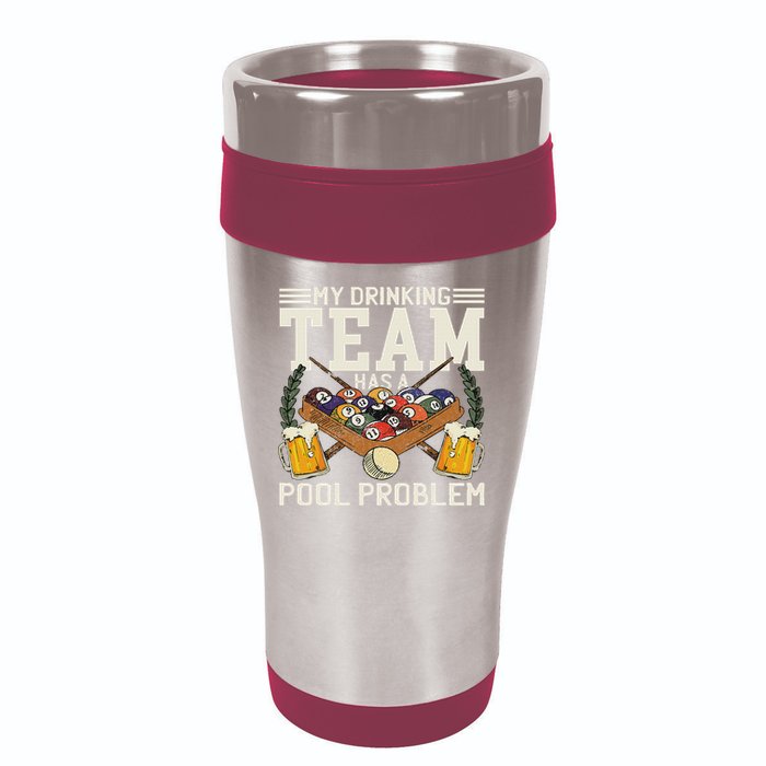 My Drinking Team Has A Pool Problem Billiard Players Themed 16oz Travel Tumbler