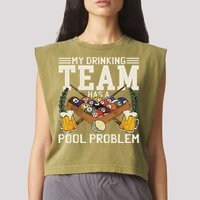 My Drinking Team Has A Pool Problem Billiard Players Themed Garment-Dyed Women's Muscle Tee