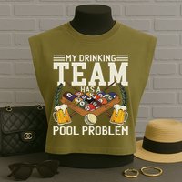 My Drinking Team Has A Pool Problem Billiard Players Themed Garment-Dyed Women's Muscle Tee
