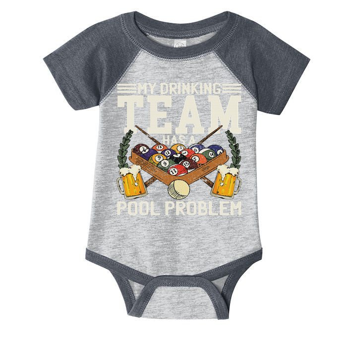 My Drinking Team Has A Pool Problem Billiard Players Themed Infant Baby Jersey Bodysuit