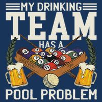 My Drinking Team Has A Pool Problem Billiard Players Themed Infant Baby Jersey Bodysuit
