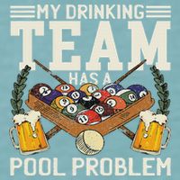 My Drinking Team Has A Pool Problem Billiard Players Themed Sueded Cloud Jersey T-Shirt