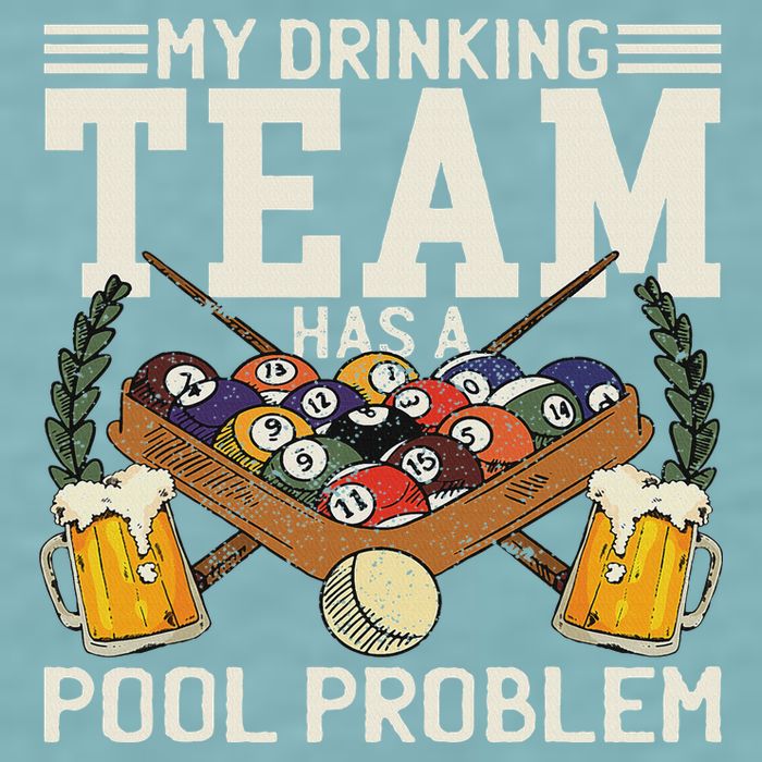 My Drinking Team Has A Pool Problem Billiard Players Themed Sueded Cloud Jersey T-Shirt