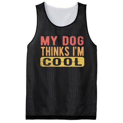 My Dog Thinks IM Cool Retro Funny Dog Lover Mesh Reversible Basketball Jersey Tank