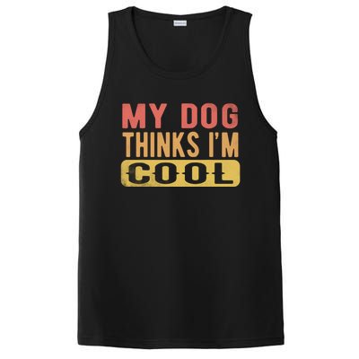 My Dog Thinks IM Cool Retro Funny Dog Lover PosiCharge Competitor Tank