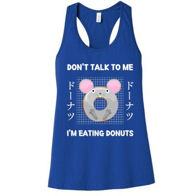 Mice Dont Talk To Me Im Eating Donuts Japanese Style Gift Women's Racerback Tank