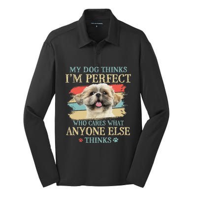 My Dog Thinks I'm Perfect Shih Tzu Puppy Face Shitzu Gifts Silk Touch Performance Long Sleeve Polo