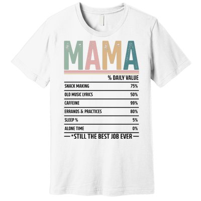 Mama Daily Value MotherS Day 2024 Still The Best Job Ever Premium T-Shirt