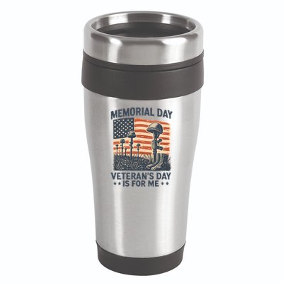 Memorial Day - Veteran's Day is for Me 16oz Travel Tumbler