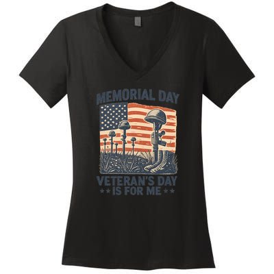 Memorial Day - Veteran's Day is for Me Women's V-Neck T-Shirt