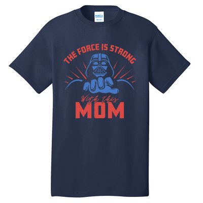 MotherS Day Vader Force Is Strong With This Mom Tall T-Shirt