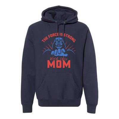 MotherS Day Vader Force Is Strong With This Mom Premium Hoodie