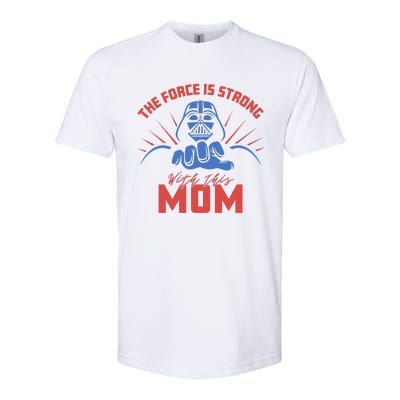 MotherS Day Vader Force Is Strong With This Mom Softstyle CVC T-Shirt