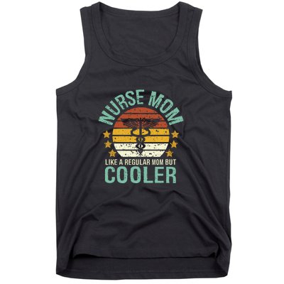 Mother's Day Vinatge Nurse Mom Like A Regular Mom But Cooler Gift  Tank Top