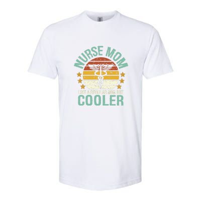 Mother's Day Vinatge Nurse Mom Like A Regular Mom But Cooler Gift  Softstyle CVC T-Shirt