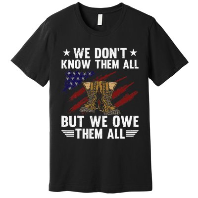 Memorial Day We Owe Them All Patriotic Veteran Premium T-Shirt