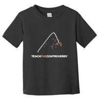 Matt Darling Wearing Teach The Controversy Toddler T-Shirt