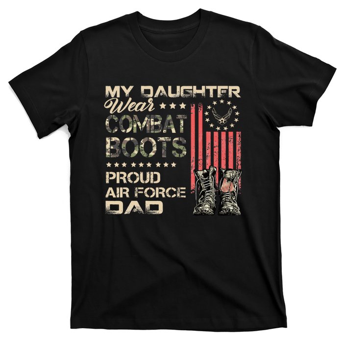 My Daughter Wear Combat Boots Proud Dad Of Veteran T-Shirt