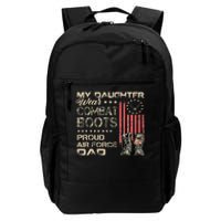 My Daughter Wear Combat Boots Proud Dad Of Veteran Daily Commute Backpack