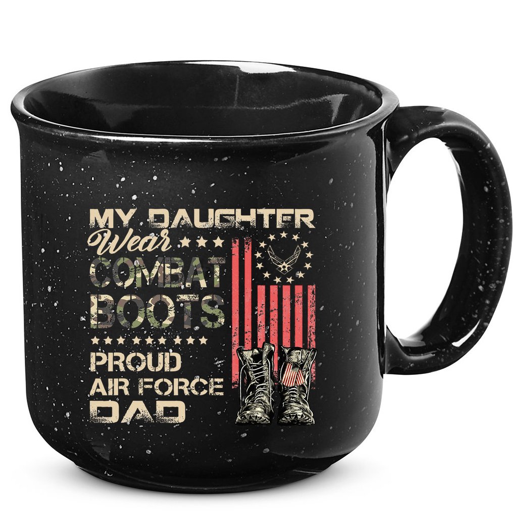 My Daughter Wear Combat Boots Proud Dad Of Veteran 15oz Campfire Ceramic Mug