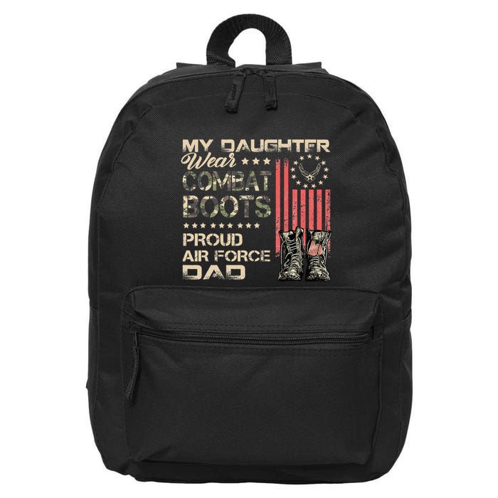 My Daughter Wear Combat Boots Proud Dad Of Veteran 16 in Basic Backpack