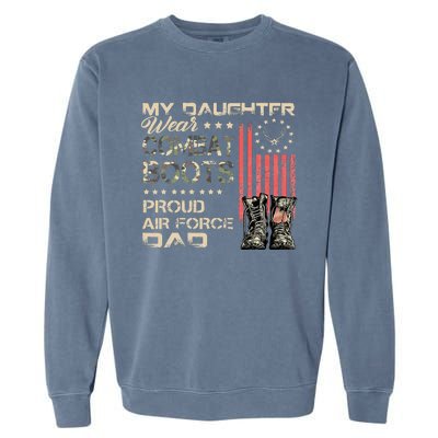 My Daughter Wear Combat Boots Proud Dad Of Veteran Garment-Dyed Sweatshirt