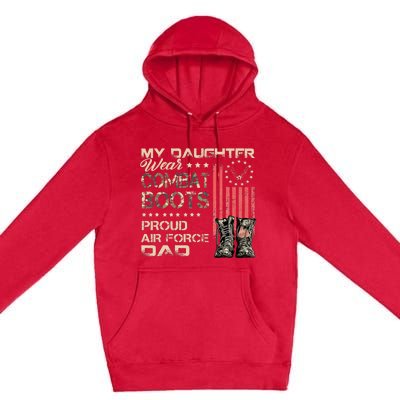 My Daughter Wear Combat Boots Proud Dad Of Veteran Premium Pullover Hoodie