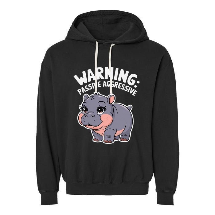 Moo Deng Warning Passive Aggressive Hippo Garment-Dyed Fleece Hoodie
