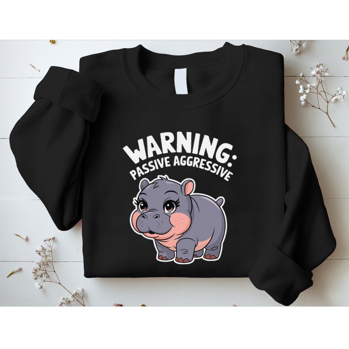 Moo Deng Warning Passive Aggressive Hippo Sweatshirt