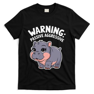 Moo Deng Warning Passive Aggressive Hippo T-Shirt