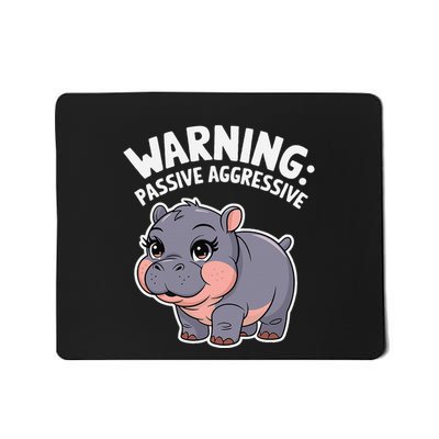 Moo Deng Warning Passive Aggressive Hippo Mousepad
