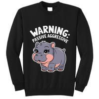 Moo Deng Warning Passive Aggressive Hippo Tall Sweatshirt