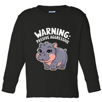 Moo Deng Warning Passive Aggressive Hippo Toddler Long Sleeve Shirt