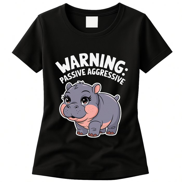 Moo Deng Warning Passive Aggressive Hippo Womens T-Shirt