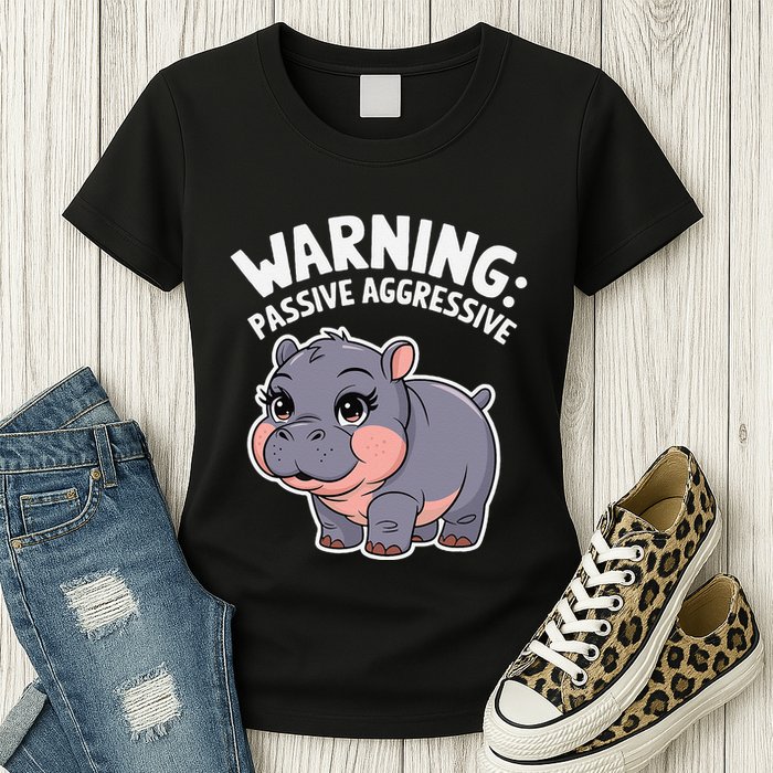 Moo Deng Warning Passive Aggressive Hippo Womens T-Shirt