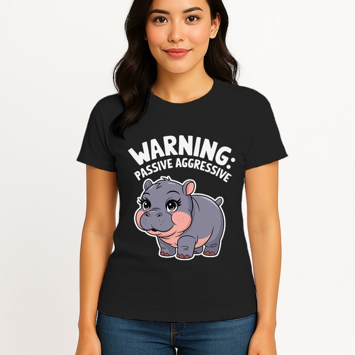 Moo Deng Warning Passive Aggressive Hippo Womens T-Shirt