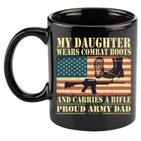 My Daughter Wears Combat Boots Proud Army Dad Father Gift 11oz C Handle Ceramic Mug