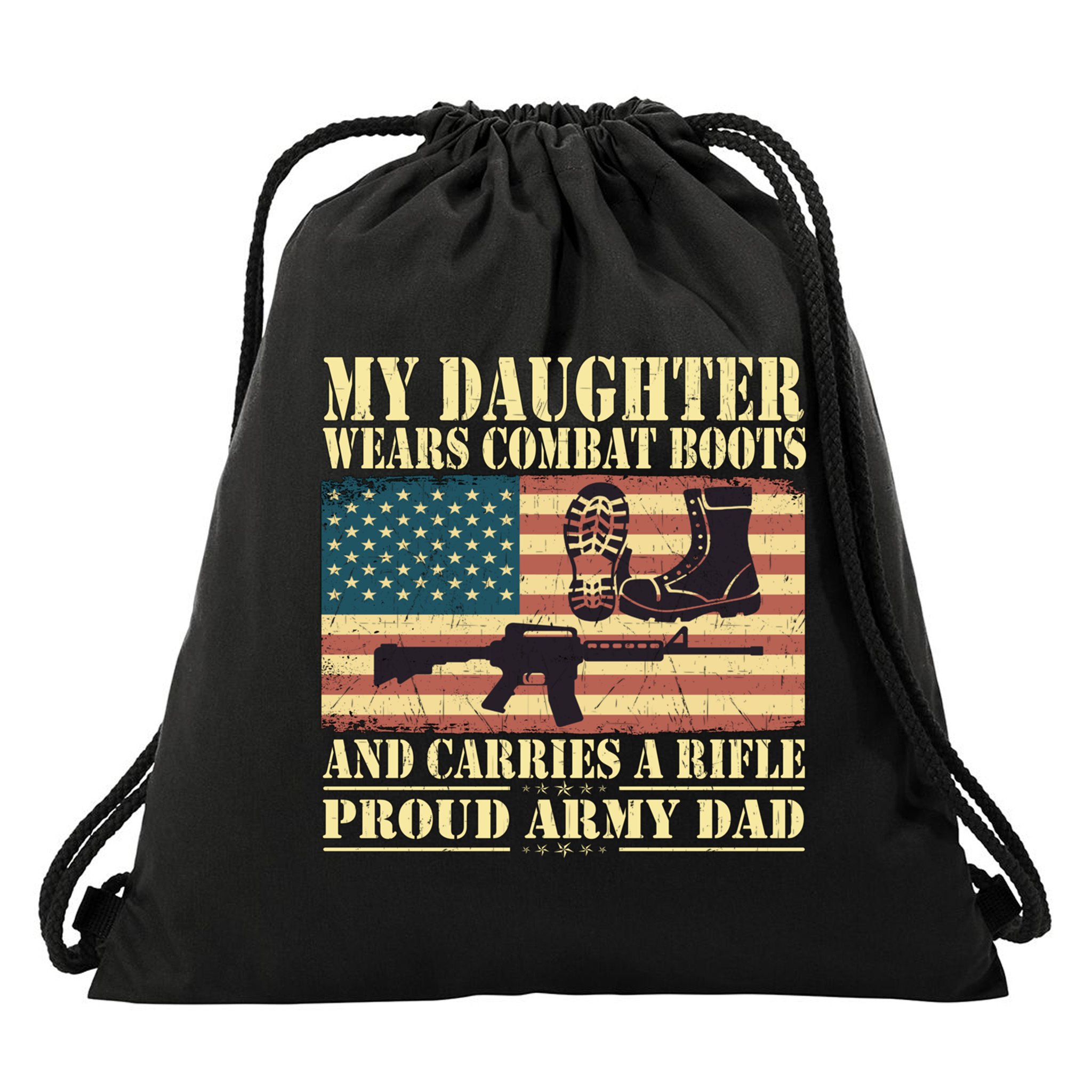 My Daughter Wears Combat Boots Proud Army Dad Father Gift Drawstring Bag